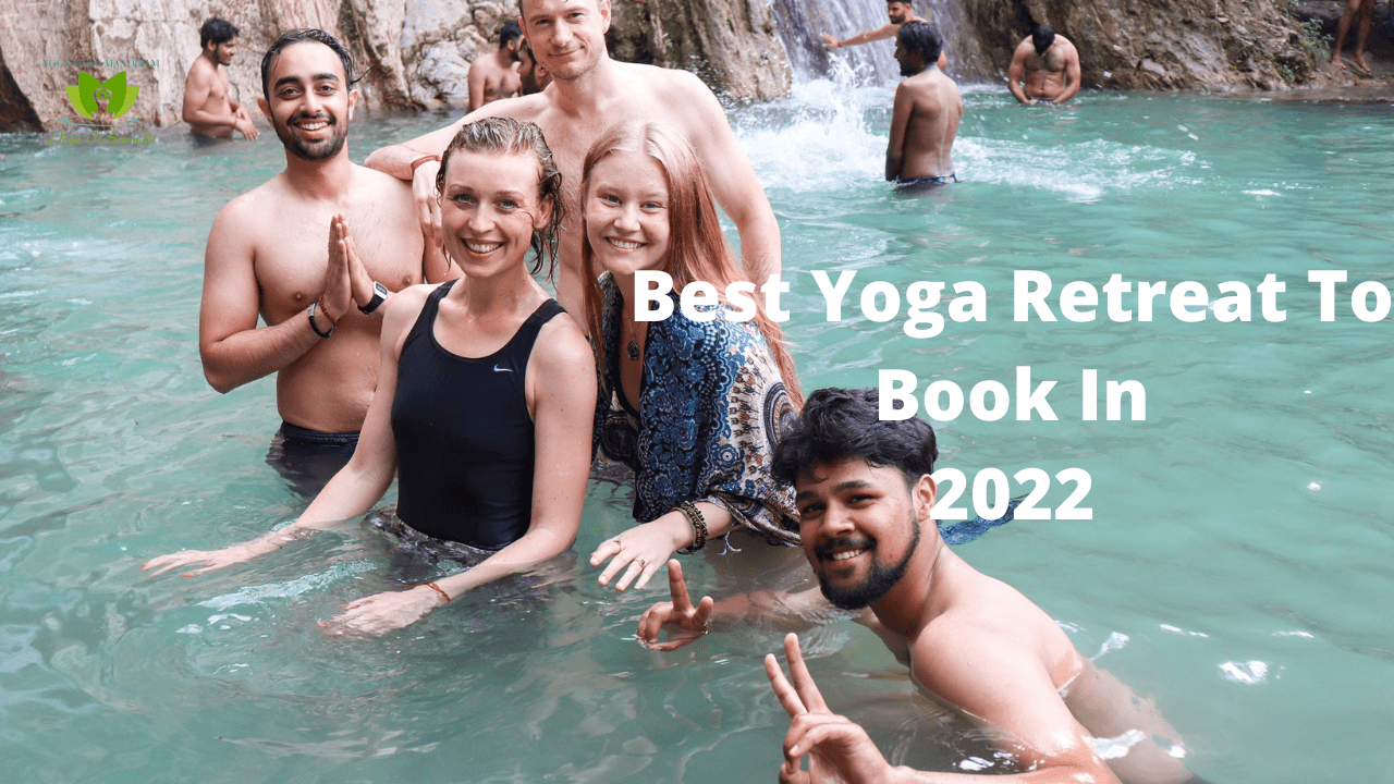 Best Yoga Retreat To Book In 2022