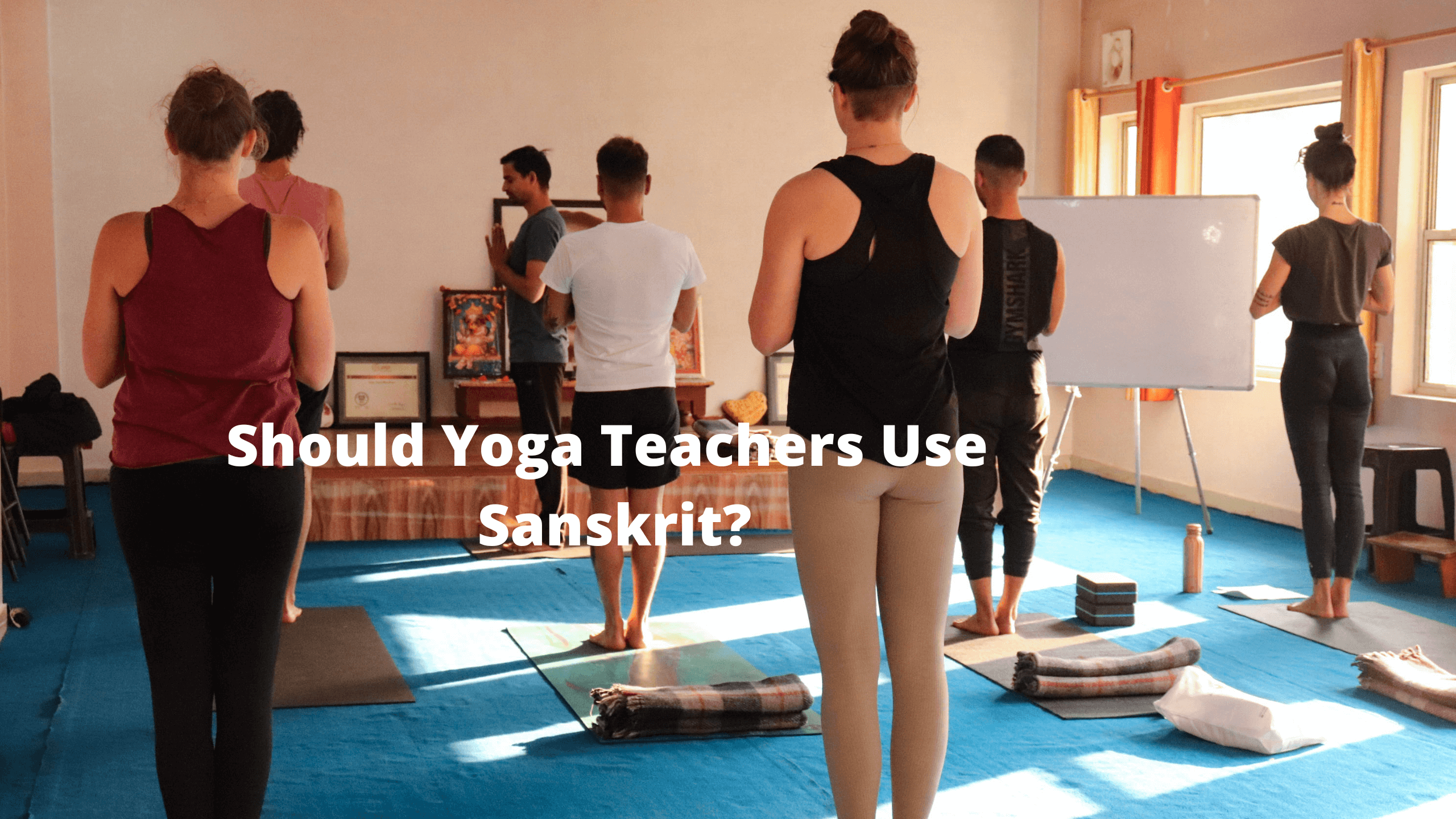Should Yoga Teachers Use Sanskrit