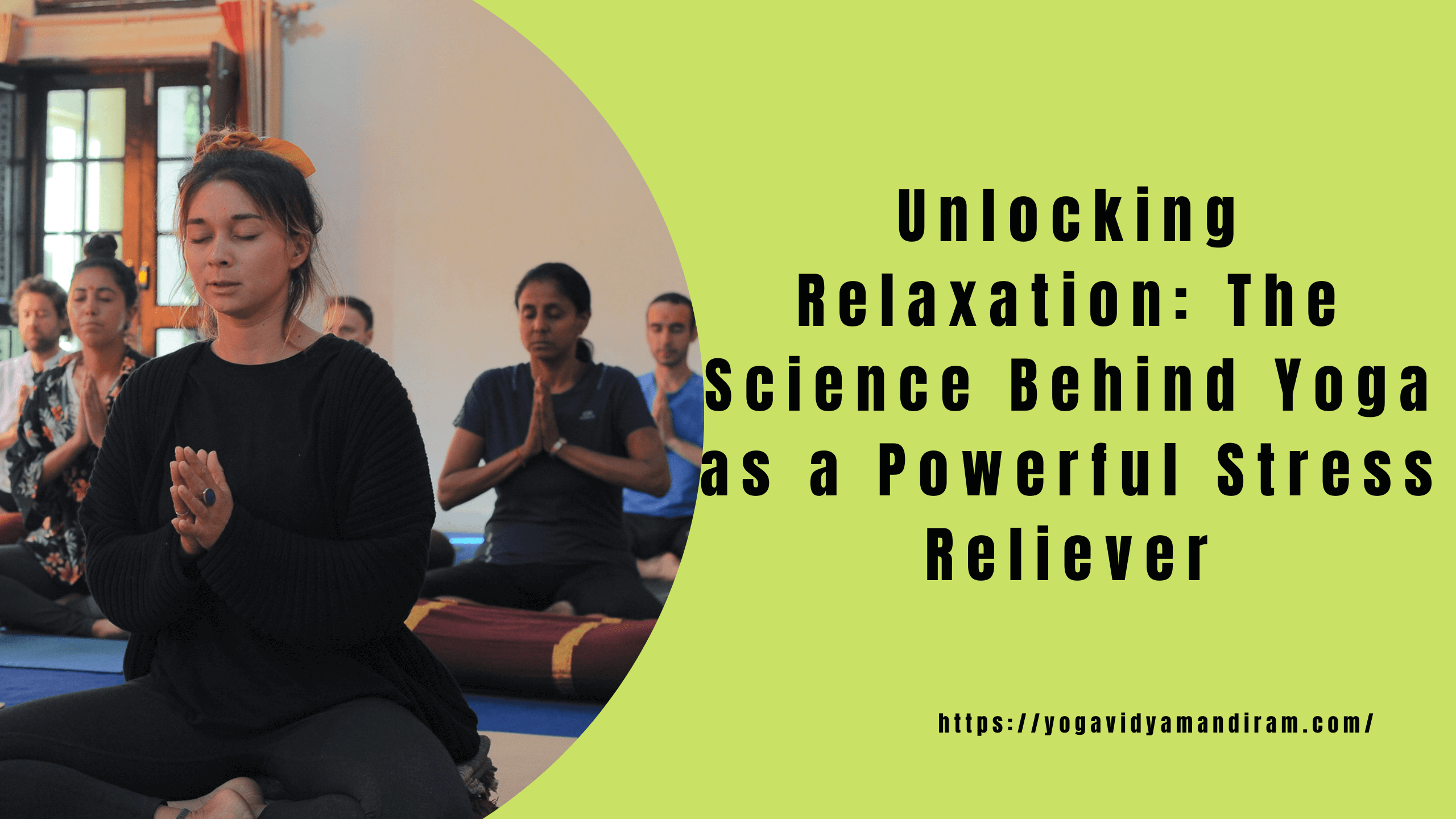 Unlocking Relaxation: The Science Behind Yoga as a Powerful Stress Reliever