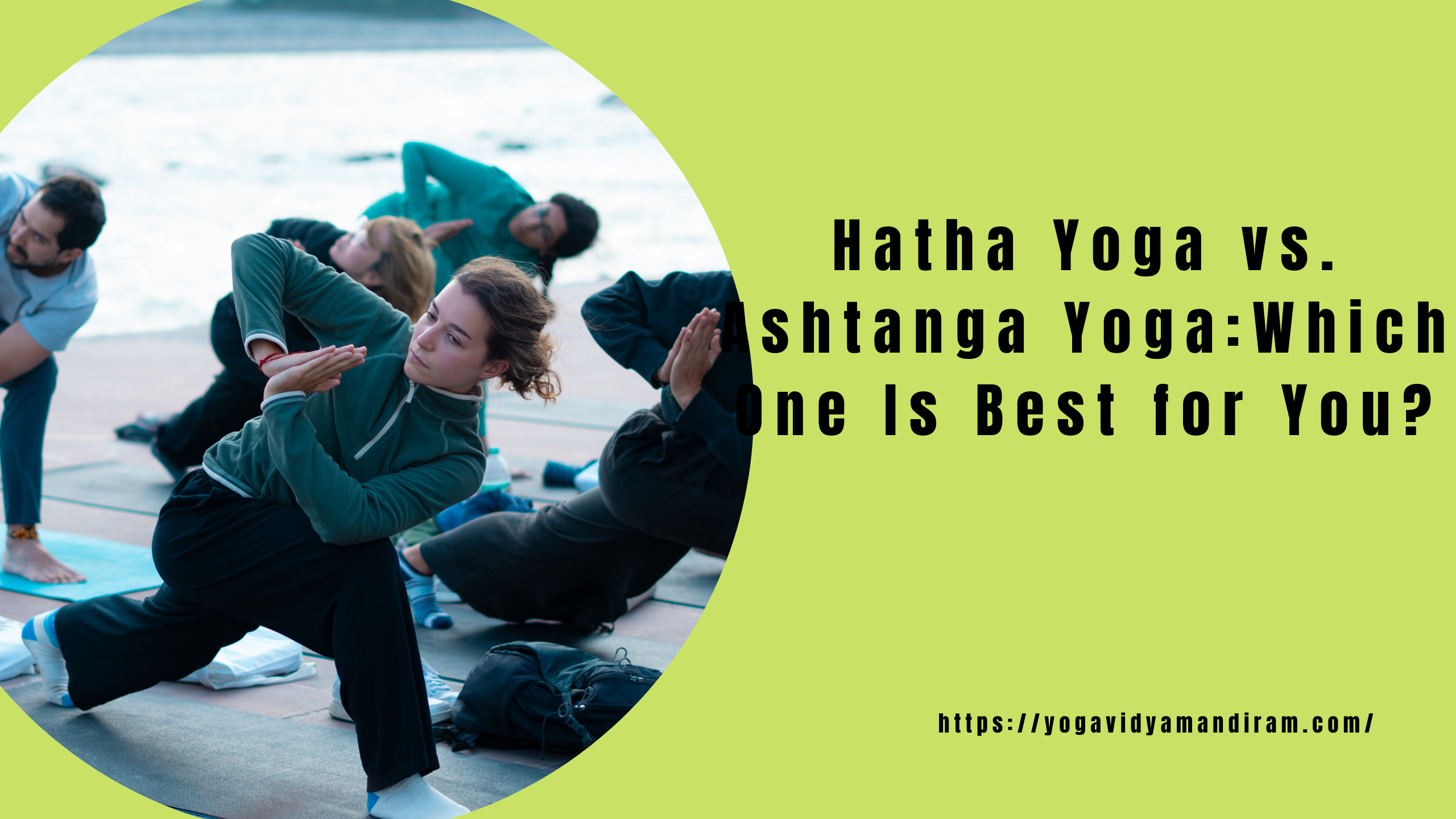 Hatha Yoga vs. Ashtanga Yoga Which One Is Best for You