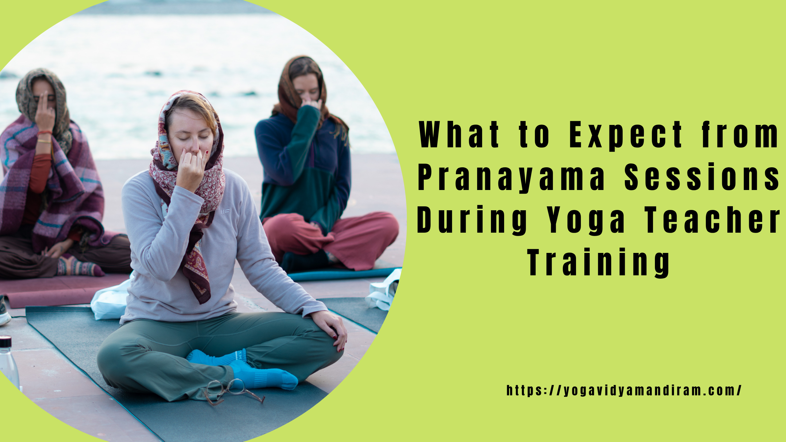 What to Expect from Pranayama Sessions During Yoga Teacher Training