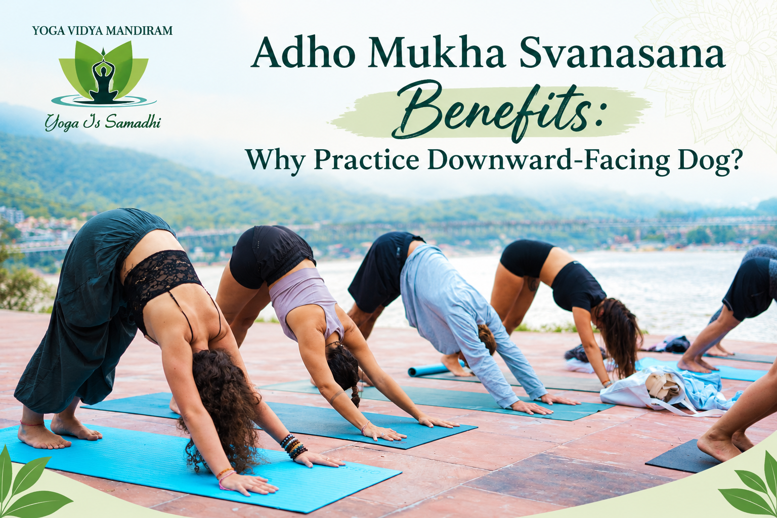 Adho Mukha Svanasana Benefits: Why Practice Downward-Facing Dog?